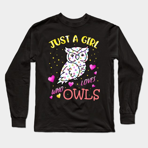 Just A Girl Who Loves Owls Gift Women Owl Lover Girls Owl Long Sleeve T-Shirt by PomegranatePower